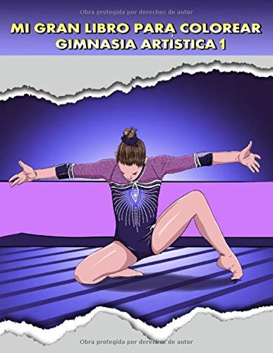 Mi Gran Libro para Colorear, Gimnasia Artística 1: Dibujos de gimnasia deportiva y gimnasia rítmica. Libro para niñas y adolescentes.