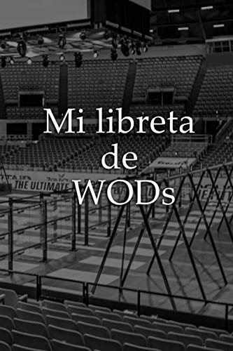 Mi libreta de WODS: Mi libreta de WODS: Registra todas tus marcas de tus entrenamientos, wods, benchmarks y heroes.