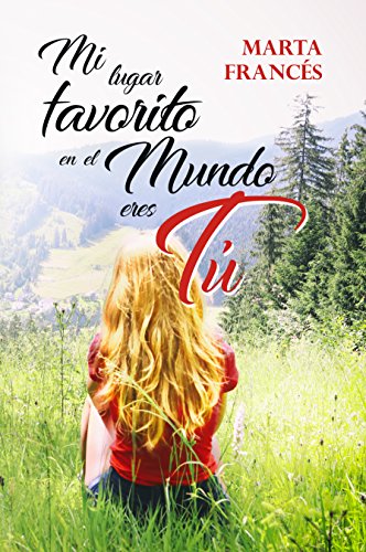 Mi lugar favorito en el mundo eres tú Mi lugar favorito en el mundo eres tú