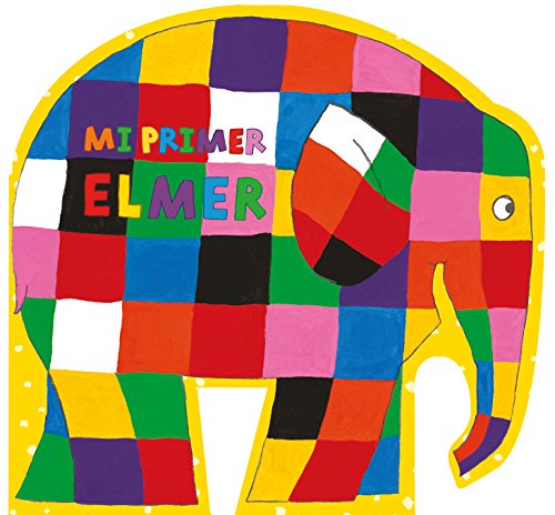 Mi primer Elmer (Elmer. Pequeñas manitas) Mi primer Elmer (Elmer. Pequeñas manitas)