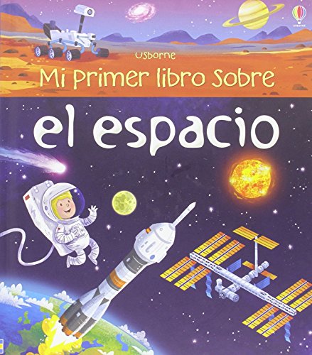Mi Primer Libro Sobre el Espacio Mi Primer Libro Sobre el Espacio