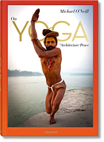 Michael O'Neill. On Yoga: The Architecture of Peace: FO Michael O'Neill. On Yoga: The Architecture of Peace: FO