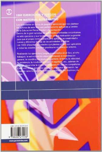 MIL EJERCICIOS Y JUEGOS CON MATERIAL ALTERNATIVO (Educación Física / Pedagogía / Juegos) MIL EJERCICIOS Y JUEGOS CON MATERIAL ALTERNATIVO (Educación Física / Pedagogía / Juegos)