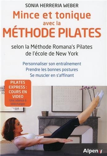 Mince et tonique avec la méthode Pilates : Selon la Méthode Romana's Pilates de l'école de New York Mince et tonique avec la méthode Pilates : Selon la Méthode Romana's Pilates de l'école de New York