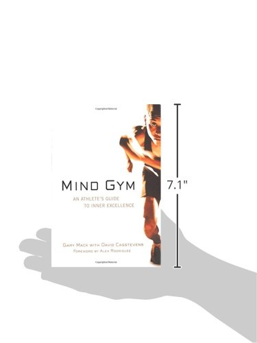 Mind Gym: An Athlete's Guide to Inner Excellence Mind Gym: An Athlete's Guide to Inner Excellence