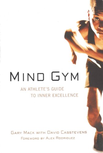 Mind Gym: An Athlete's Guide to Inner Excellence (English Edition) Mind Gym: An Athlete's Guide to Inner Excellence (English Edition)