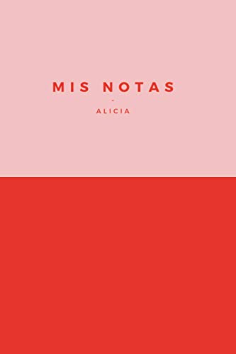 Mis Cosas Alicia: Diario o Cuaderno con 110 PÔginas Punteado para Facilitar la Escritura | Tamaño Medio A5 (15.24x22.86cm) | Regalo Perfecto y Original para Cualquier Ocasión | Hojas con Puntos Mis Cosas Alicia: Diario o Cuaderno con 110 PÔginas Punteado para Facilitar la Escritura | Tamaño Medio A5 (15.24x22.86cm) | Regalo Perfecto y Original para Cualquier Ocasión | Hojas con Puntos