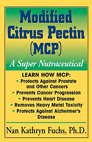 Modified Citrus Pectin (MCP): A Super Nutraceutical (Basic Health Guides) Modified Citrus Pectin (MCP): A Super Nutraceutical (Basic Health Guides)