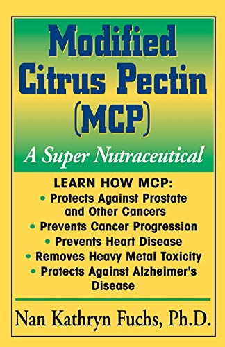 Modified Citrus Pectin (MCP): A Super Nutraceutical (Basic Health Guides)