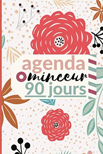 Mon Agenda minceur en 90 jours: Carnet alimentaire à compléter par jour | Votre agenda minceur | Suivi de régime 93 pages (Français)