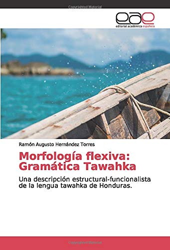 Morfología flexiva: Gramática Tawahka: Una descripción estructural-funcionalista de la lengua tawahka de Honduras.