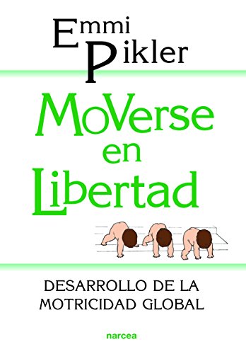 moverse en libertad. Desarrollo Motricid: Desarrollo de la psicomotricidad global: 92 (Educación Hoy)