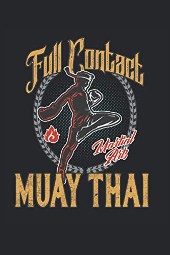 Muay Thai Full Contact: Luchadores de artes marciales tailandesas Muay-Thai cuaderno de regalos de boxeo tailandés rayado (formato A5, 15,24 x 22,86 cm, 120 páginas)