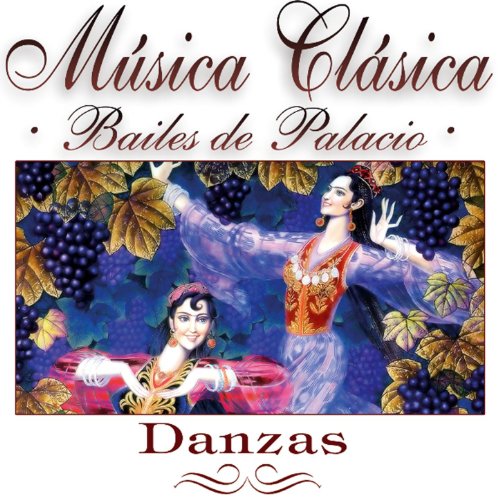 Musica Clasica - Bailes de Palacio "Danzas"