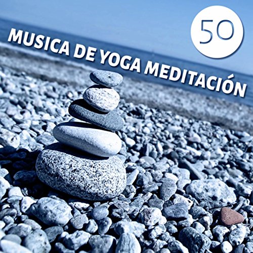 Musica de Yoga Meditación – 50 Canciones, Yoga Musica de Fondo, Meditación De Atención Plena, Sonidos De La Naturaleza Para Aliviar El Estré, La Mejor Música Relajante, Musicoterapia De Masaje Zen Musica de Yoga Meditación – 50 Canciones, Yoga Musica de Fondo, Meditación De Atención Plena, Sonidos De La Naturaleza Para Aliviar El Estré, La Mejor Música Relajante, Musicoterapia De Masaje Zen