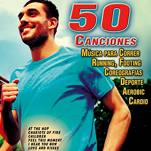 Música para Correr, Running, Footing, Coreografias, Deporte, Aerobic, Cardio, Sport. (50 Canciones)