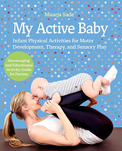 My Active Baby: Infant Physical Activities for Motor Development, Therapy, and Sensory Play (English Edition)