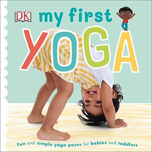 My First Yoga: Fun and Simple Yoga Poses for Babies and Toddlers (English Edition)