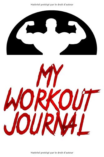 My Workout Journal: Workout & Exercise Log, DIET & NUTRITION, CARDIO/AEROBIC/CONDITIONING EXERCISE, OVERALL WORKOUT RATING, Personal Note, WEIGHT, STRENGTH & RESISTANCE TRAINING