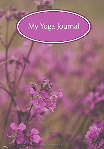 My Yoga Journal: A blank, guided workbook/logbook to help you keep track of your favorite online yoga practices