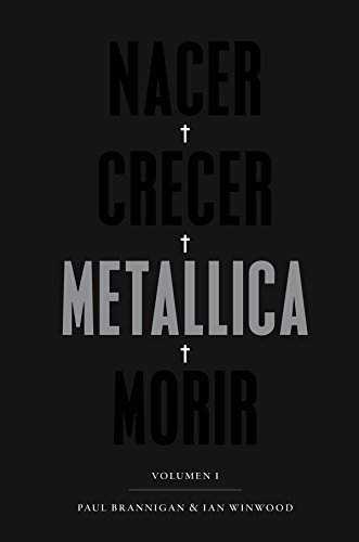 Nacer. Crecer. Metallica. Morir: Volumen I (Cultura Popular)