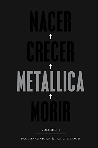 Nacer. Crecer. Metallica. Morir: Volumen I (Cultura Popular) Nacer. Crecer. Metallica. Morir: Volumen I (Cultura Popular)