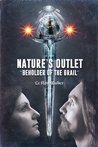 Nature's Outlet: "Beholder of The Grail" (English Edition)