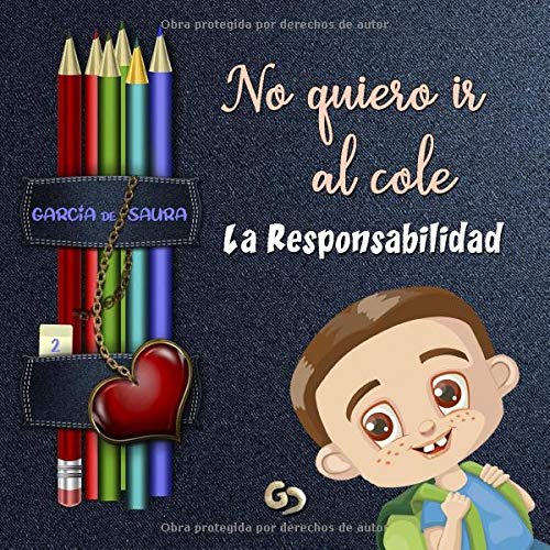 No quiero ir al cole: La Responsabilidad No quiero ir al cole: La Responsabilidad