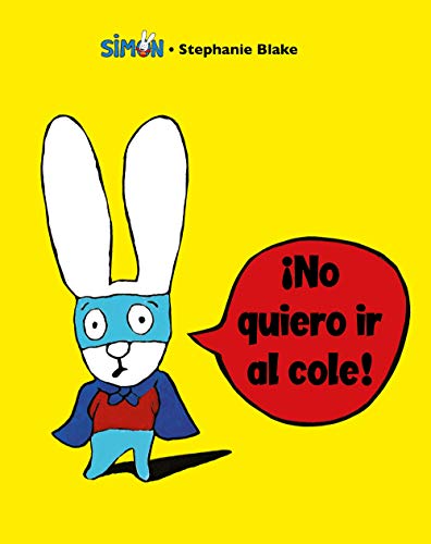 ¡No quiero ir al cole! (Simón)