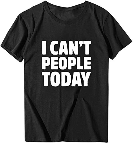 NOBRAND Camisetas divertidas para mujeres con texto en inglés "I Can't People Today - Camiseta de manga corta para chicas con texto en inglés "I Can't People Today" Gris Negro ( XXX-Large