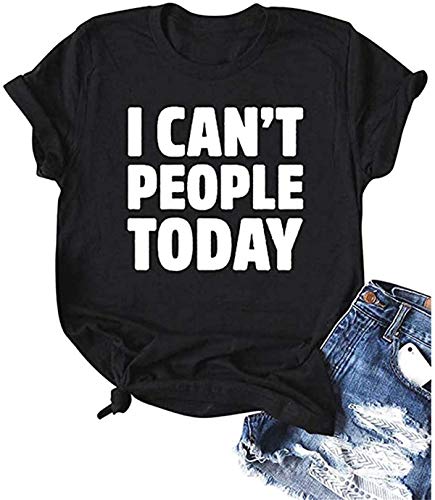 NOBRAND Camisetas divertidas para mujeres con texto en inglés "I Can't People Today - Camiseta de manga corta para chicas con texto en inglés "I Can't People Today" Gris Negro ( XXX-Large