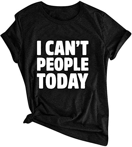 NOBRAND Camisetas divertidas para mujeres con texto en inglés "I Can't People Today - Camiseta de manga corta para chicas con texto en inglés "I Can't People Today" Gris Negro ( XXX-Large