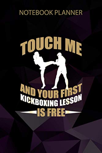 Notebook Planner FIRST LESSON KICKBOXING MMA Gift for Men Women Kids: Weekly, High Performance, Over 100 Pages, Budget Tracker, Daily, Planning, 6x9 inch, Money