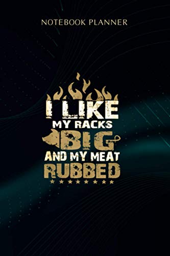 Notebook Planner Funny BBQ s I Like My Racks Big And Meat Rubbed: 6x9 inch, Over 100 Pages, Goal, Weekly, Wedding, Journal, To Do, Gym Notebook Planner Funny BBQ s I Like My Racks Big And Meat Rubbed: 6x9 inch, Over 100 Pages, Goal, Weekly, Wedding, Journal, To Do, Gym