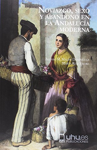 Noviazgo, sexo y abandono en la Andalucía moderna: 128 (Arias Montano)