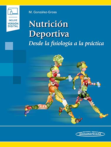 Nutrición deportiva: Desde La Fisiología A La Práctica (incluye versión digital)