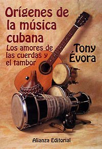 Orígenes de la música cubana: Los amores de la cuerda y el tambor (Libros Singulares (Ls))