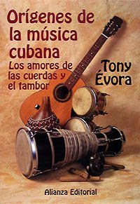 Orígenes de la música cubana: Los amores de la cuerda y el tambor (Libros Singulares (Ls)) Orígenes de la música cubana: Los amores de la cuerda y el tambor (Libros Singulares (Ls))