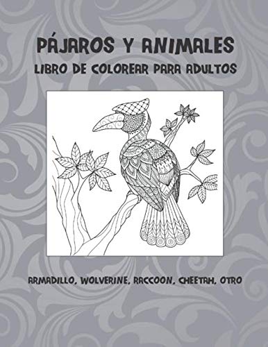 Pájaros y animales - Libro de colorear para adultos - Armadillo, Wolverine, Raccoon, Cheetah, otro  ? ? ? ? ? ? ?