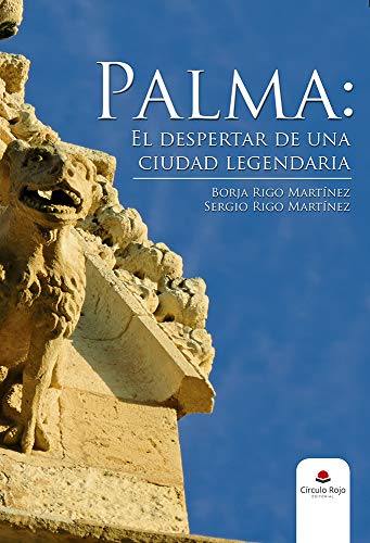 Palma: el despertar de una ciudad legendaria