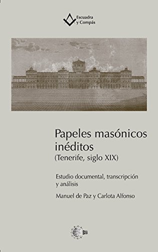 Papeles masónicos inéditos (Tenerife, siglo xix) (Escuadra y Compás)