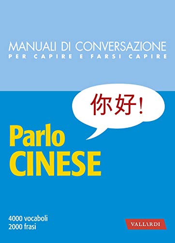 Parlo cinese: 4000 vocaboli, 2000 frasi (Italian Edition)