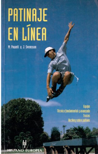 Patinaje en línea : equipo, técnica fundamental y avanzada, trucos, hockey sobre patines Patinaje en línea : equipo, técnica fundamental y avanzada, trucos, hockey sobre patines
