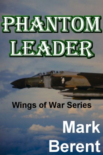 PHANTOM LEADER: An Historical Novel of War and Politics (Wings of War Book 3) (English Edition)