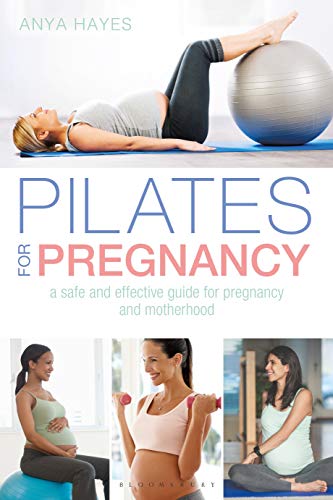 Pilates for Pregnancy: A safe and effective guide for pregnancy and motherhood
