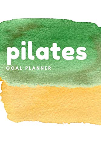 Pilates Goal Planner: Visualization Journal and Planner Undated