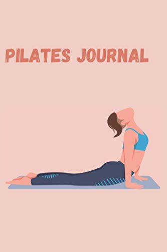 Pilates Journal: Lined Journal, Diary, Notebook | 100 pages | A Pilate Log Book | Pilates Notebook Journal | Perfect Pilates Lover Gift For Girl. Cute ... Gifts for Women, Girls, but too for men