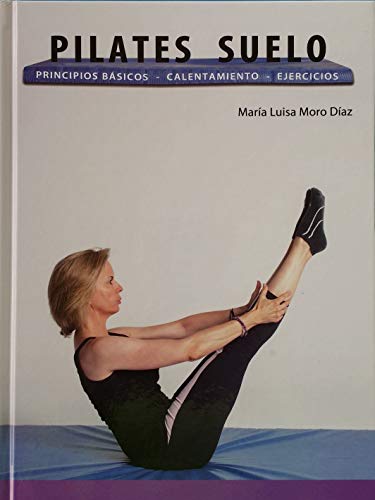 PILATES SUELO: PRINCIPIOS BÁSICOS - CALENTAMIENTO - EJERCICIOS