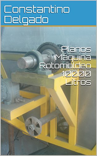 Planos Máquina Rotomoldeo 10000 Litros (Romoldeo nº 4)