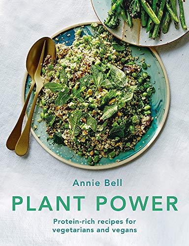 Plant Power: Protein-rich recipes for vegetarians and vegans Plant Power: Protein-rich recipes for vegetarians and vegans
